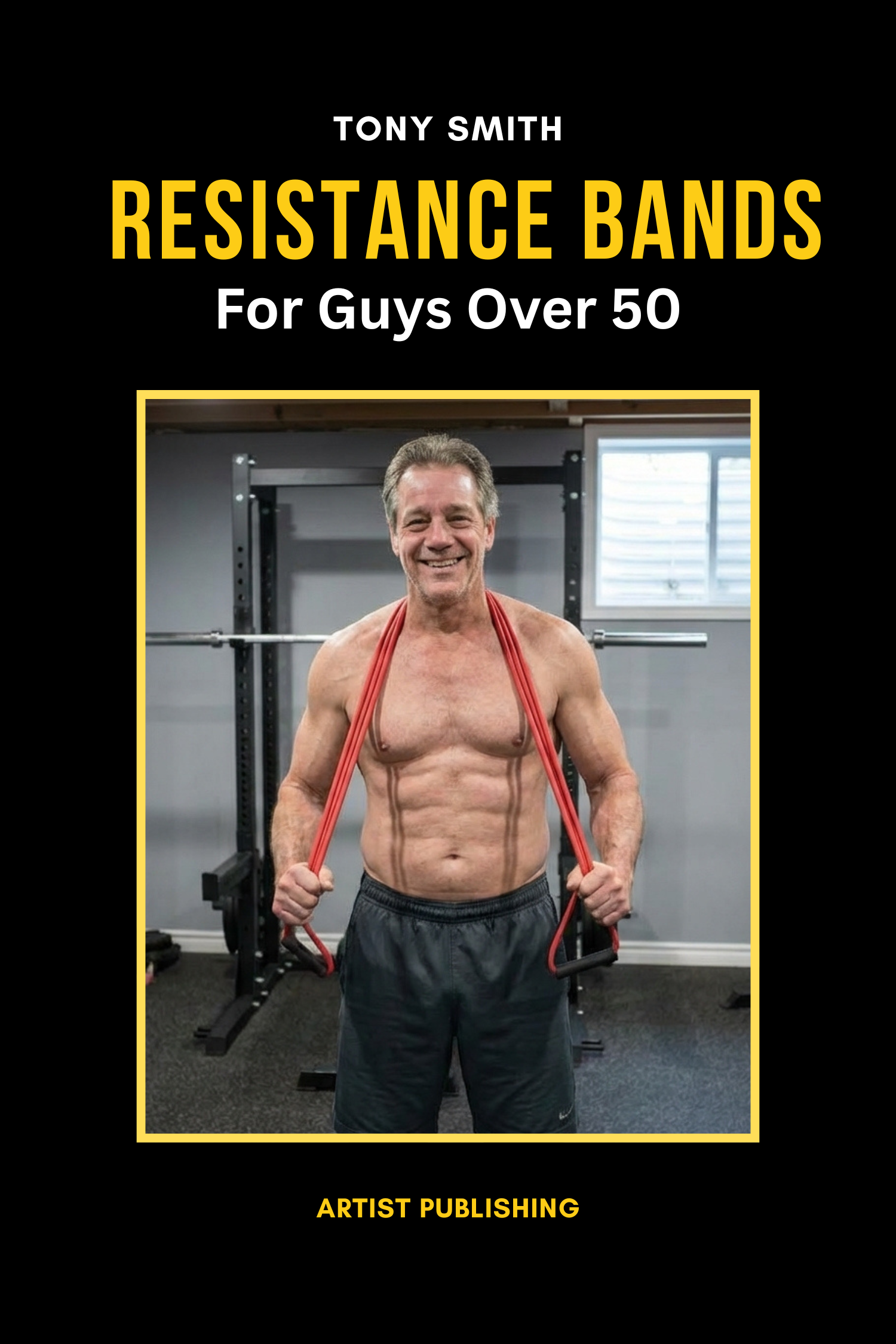 Resistance Bands for Guys Over 50 book cover